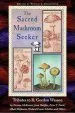 Audiobook The Sacred Mushroom Seeker: Tributes to R.Gordon Wasson by Terence Mckenna, Joan Halifax, Peter Furst, Albert Hofmann, Richard Evans Schultes and Others author Thomas J. Riedlinger