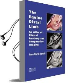 The Equine Distal Limb: An Atlas of Clinical Anatomy and Comparative Imaging Audiobook download free by Jean Marie Denoix
