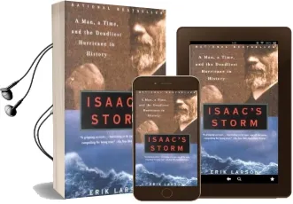 Isaac'S Storm: A Man, a Time, and the Deadliest Hurricane in History Audiobook download free by Erik Larson