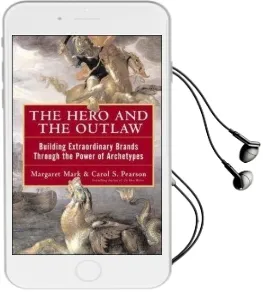 The Hero and the Outlaw: Building Extraordinary Brands Through the Power of Archetypes Audiobook download free by Margaret Mark