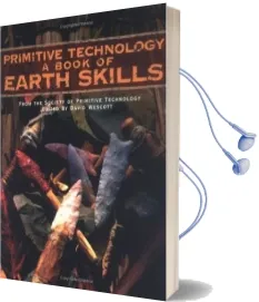 Primitive Technology: A Book of Earth Skills Audiobook download free by David Wescott
