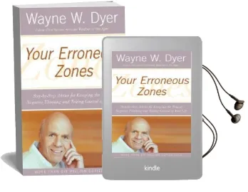 Your Erroneous Zones: Step-By-Step Advice for Escaping the Trap of Negative Thinking and Taking Control of Your Life Audiobook download free by Dr. Wayne W. Dyer