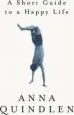 Audiobook A Short Guide to a Happy Life author Anna Quindlen