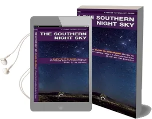 The Southern Night sky: A Glow-In-The-Dark Guide to Prominent Stars & Constellations South of the Equator Audiobook download free by James Kavanagh