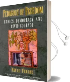 Pedagogy of Freedom: Ethics, Democracy, and Civic Courage Audiobook download free by Paulo Freire