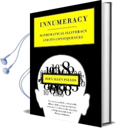 Innumeracy: Mathematical Illiteracy and its Consequences Audiobook download free by John Allen Paulos