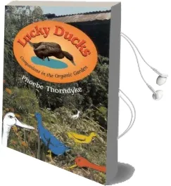 Lucky Ducks: Companions in the Organic Garden Audiobook download free by Phoebe Thorndyke