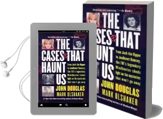 The Cases That Haunt us: From Jack the Ripper to Jonbenet Ramsey, the Fbi'S Legendary Mindhunter Sheds Light on the Mysteries That Won'T go Away Audiobook download free by John Douglas