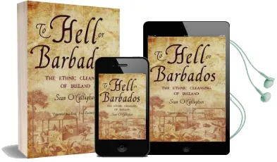 To Hell or Barbados: The Ethnic Cleansing of Ireland Audiobook download free by Sean O'Callaghan