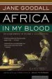 Audiobook Africa in my Blood: An Autobiography in Letters: The Early Years author Jane Goodall