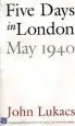 Audiobook Five Days in London, may 1940 author John R. Lukacs