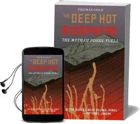 The Deep hot Biosphere: The Myth of Fossil Fuels Audiobook download free by Thomas Gold