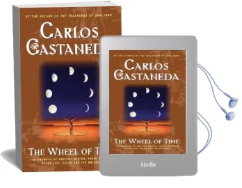 The Wheel of Time: The Shamans of Ancient Mexico, Their Thoughts About Life, Death and the Universe Audiobook download free by Carlos Castaneda
