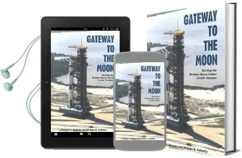 Gateway to the Moon: Building the Kennedy Space Center Launch Complex Audiobook download free by William Barnaby Faherty