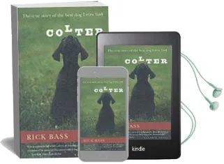 Colter: The True Story of the Best dog i Ever had Audiobook download free by Rick Bass