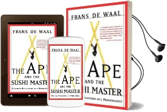 The ape and the Sushi Master: Cultural Reflections of a Primatologist Audiobook download free by Franz De Waal