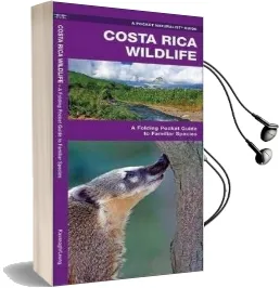 Costa Rica Wildlife: A Folding Pocket Guide to Familiar Species Audiobook download free by James Kavanagh