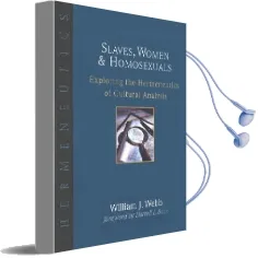Slaves, Women Homosexuals: Exploring the Hermeneutics of Cultural Analysis Audiobook download free by William J Webb