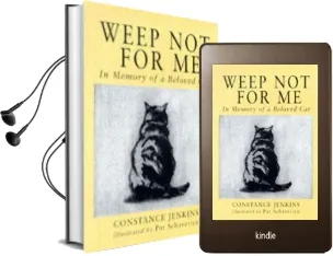 Weep not for me: In Memory of a Beloved cat Audiobook download free by Constance Jenkins