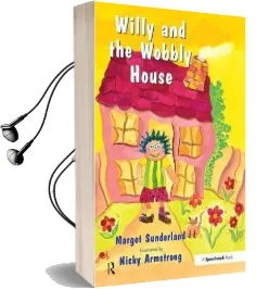 Willy and the Wobbly House: A Story for Children who are Anxious or Obsessional Audiobook download free by Margot Sunderland
