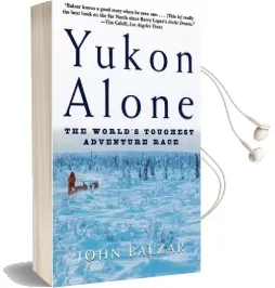 Yukon Alone: The World'S Toughest Adventure Race Audiobook download free by John Balzar
