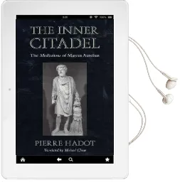 The Inner Citadel: The <I>Meditations</I> of Marcus Aurelius Audiobook download free by Pierre Hadot