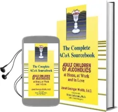 Adult Children of Alcholics Complete: Adult Children of Alcoholics: At Home, at Work, and in Love Audiobook download free by Janet Geringer Woititz