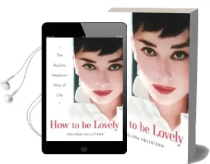 How to be Lovely: The Audrey Hepburn way of Life Audiobook download free by Melissa Hellstern