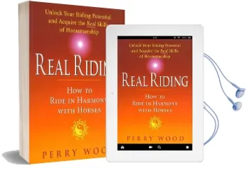 Real Riding: How to Ride in Harmony With Horses Audiobook download free by Perry Wood