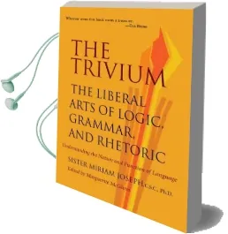 Trivium: The Liberal Arts of Logic, Grammar & Rhetoric Audiobook download free by Sister Miriam Joseph