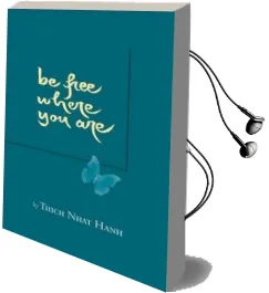 Be Free Where you are Audiobook download free by Thich Nhat Hanh