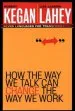 Audiobook How the way we Talk can Change the way we Work: Seven Languages for Transformation author Robert Kegan