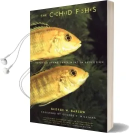 The Cichlid Fishes: Nature'S Grand Experiment in Evolution Audiobook download free by George Barlow