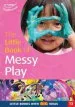 Audiobook The Little Book of Messy Play: Little Books With big Ideas author Sally Featherstone