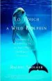 Audiobook To Touch a Wild Dolphin: A Journey of Discovery With the Sea'S Most Intelligent Creatures author Rachel Smolker