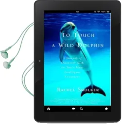 To Touch a Wild Dolphin: A Journey of Discovery With the Sea'S Most Intelligent Creatures Audiobook download free by Rachel Smolker