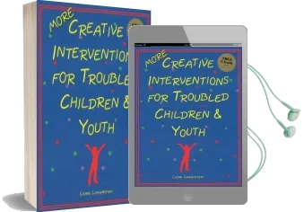 More Creative Interventions for Troubled Children and Youth Audiobook download free by Liana Lowenstein