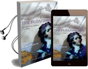 The Floating egg: Episodes in the Making of Geology Audiobook download free by Roger Osborne