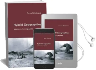 Hybrid Geographies: Natures Cultures Spaces Audiobook download free by Sarah Whatmore