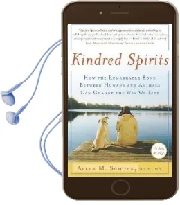 Kindred Spirits: How the Remarkable Bond Between Humans and Animals can Change the way we Live Audiobook download free by D V M Allen M Schoen