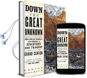 Down the Great Unknown: John Wesley Powell'S 1869 Journey of Discovery and Tragedy Through the Grand Canyon Audiobook download free by Edward Dolnick