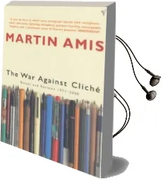 The war Against Cliche: Essays and Reviews 1971-2000 Audiobook download free by Martin Amis