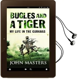 Bugles and a Tiger: My Life in the Gurkhas Audiobook download free by John Masters