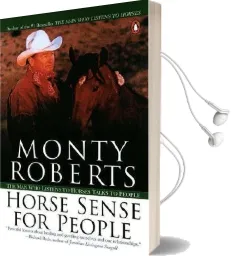 Horse Sense for People: The man who Listens to Horses Talks to People Audiobook download free by Monty Roberts