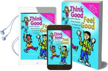Think Good - Feel Good: A Cognitive Behaviour Therapy Workbook for Children and Young People Audiobook download free by Paul Stallard