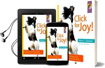 Click for joy: Questions and Answers From Clicker Trainers and Their Dogs Audiobook download free by Alexander Melissa