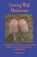 Audiobook Growing Wild Mushrooms: A Complete Guide to Cultivating Edible and Hallucinogenic Mushrooms author Bob Harris