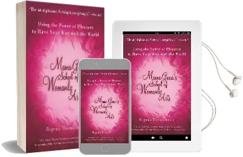 Mama Gena'S School of Womanly Arts: Using the Power of Pleasure to Have Your way With the World Audiobook download free by Regena Thomashauer