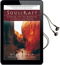 Soulcraft: The Shamanic Journey to Nature and Your Soul'S True Purpose Audiobook download free by Bill Plotkin