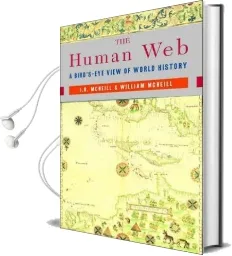 The Human web: A Bird'S-Eye View of World History Audiobook download free by William H. Mcneill